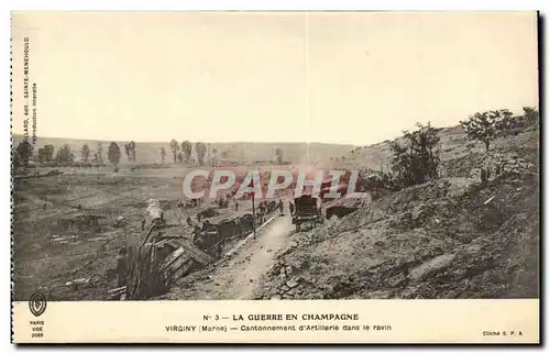 La guerre en Champagne Virginy CAntonnement d'artillerie dans le ravin