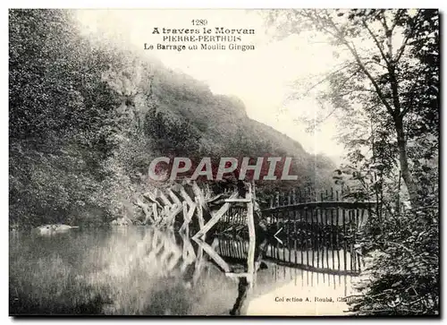 A travers le Morvan - Pierre Perthuis - Le Barrage au Moulin Gingon - Ansichtskarte AK