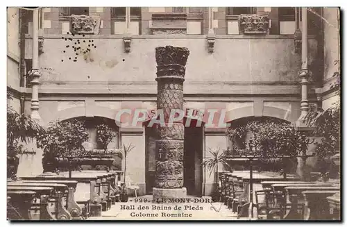 Le Mont Dore - Hal des Bains de Pieds - Colonne Romaine - Cartes postales