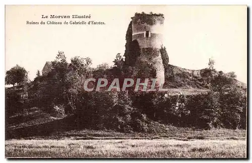 Le Morvan Illustree - Ruines du Chateau de Gabrielle d&#39Estrees - Ansichtskarte AK