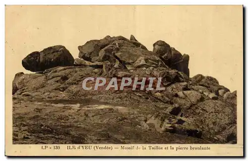 Ile d&#39Yeu Cartes postales Massif de la Taillee et la pierre branlante