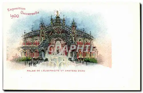 EXposition Universelle de 1900 Cartes postales Paris Palais de l&#39electricite et chateau d&#39eau