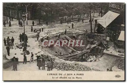 Ansichtskarte AK l&#39orage de 15 juin a Paris PLe sol effondre rue du Havre