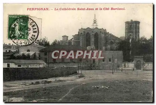 Perpignan Cartes postales La cathedrale Saint Jean et la cite Bartissol