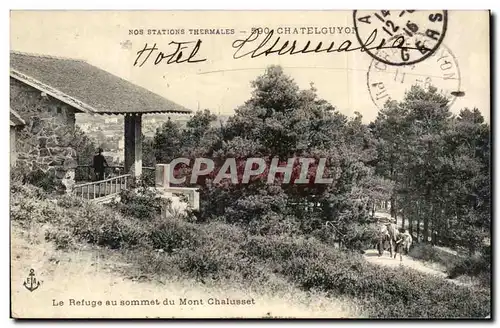 Chatelguyon - Nos stations Thermales - Le Refuge au Sommet du Mont Chalusset - Cartes postales