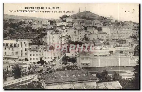 Chatelguyon - Vue d&#39ensemble vers le Calvaire - Cartes postales