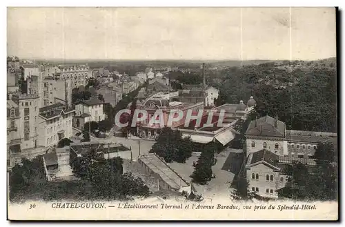 Chatelguyon - Chatel - Guyon - L&#39Etablissement Thermale et L&#39Avenue Baraduc - vue prise du Spl