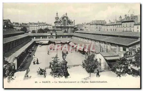 Nancy Ansichtskarte AK le marche couvert et l&#39eglise Saint SEbastien