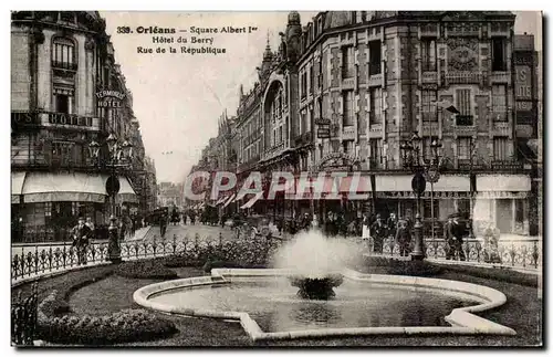 Orleans Ansichtskarte AK Square Albert 1er Hotel du Berry Rue de la Republique