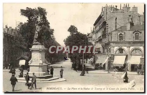 Bordeaux - La Place et la Statue de Tournay et le Cours du Jardin Public - Cartes postales