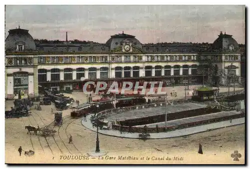 Toulouse - La gare Matabiau et le Canal du Midi - Cartes postales