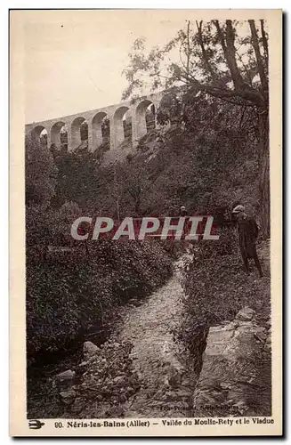 Neris les Bains - Vallee du Moulin Rety et le Viaduc - Cartes postales