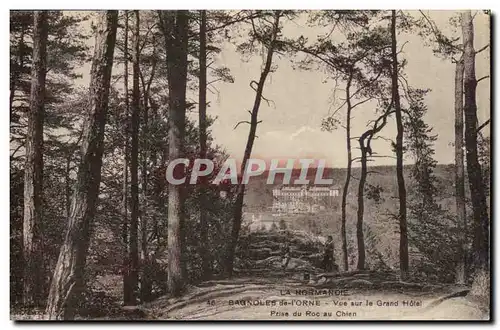 Bagnoles de l&#39Orne - Vue sur le Grand Hotel - Prise du Roc du Chien - Cartes postales