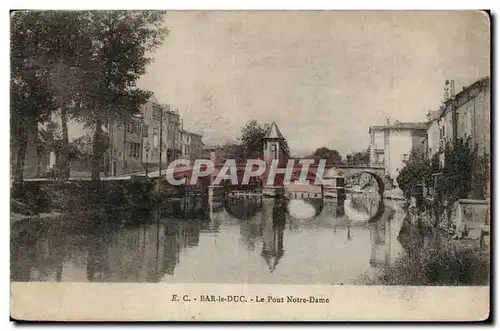 Bar le Duc - Le Pont Notre Dame - Cartes postales