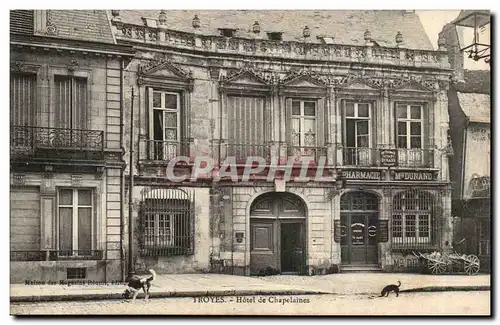 TRoyes Cartes postales Hotel de Chapelaines (Pharmacie Dunand)