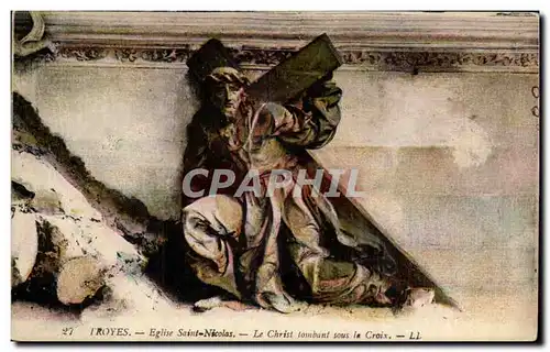 TRoyes Cartes postales Eglise Saint Nicolas Le Christ tombant sous la croix