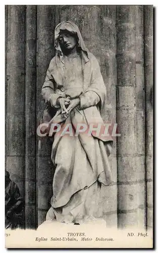 TRoyes Cartes postales Eglise St Urbain Mater Dolorosa