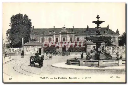 TRoyes Cartes postales La fontaine Argence et le lycee