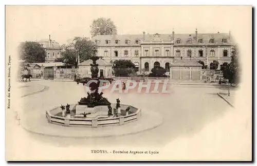 TRoyes Cartes postales La fontaine Argence et le lycee