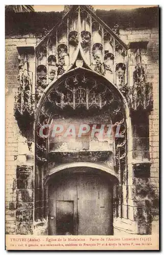 Troyes Cartes postales Eglise de la Madeleine Porte de l&#39ancien cimetiere