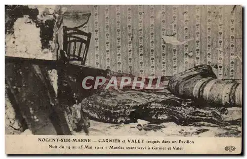 Nogent sur Marne Cartes postales Garnier et Vallet traques dans un pavillon Nuit du 14 au 15 mai 1912 Matelas ay