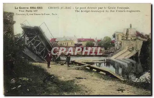 Choisy au Bac - Le Pont detruit par le Genie Francais - La Guerre 1914 1915 - Cartes postales