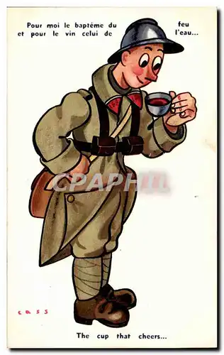 Ansichtskarte AK Illustrateur Cass Pour moi le bapteme du feu et pour le vin celui de l&#39eau (militaria soldat