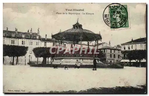 Toul - Place de la Republique - Le Kiosque - Ansichtskarte AK