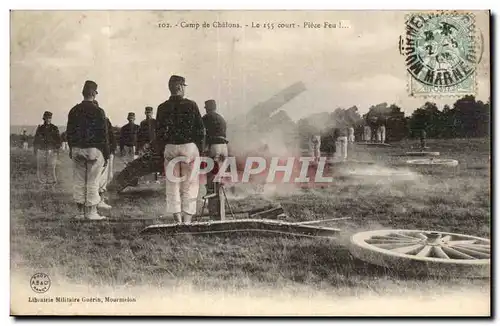 Camp de Chalons - Le 155 court - Piece! Feu! Ecole de Feu - militaria - soldat - Ansichtskarte AK