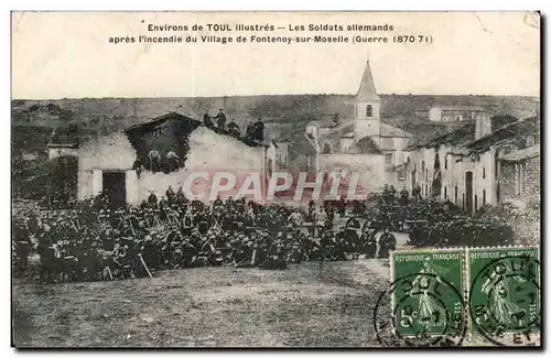 Environs de Toul Illustres - Les soldats Allemands apres l&#39incendie du Vilage de Fontenoy sur Mos