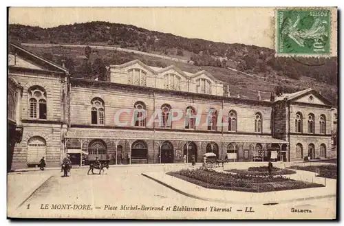 Le mont Dore Cartes postales Place Michel Berirand et etablissement thermal