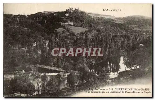 Chateauneuf les Bains Cartes postales Vue panoramique du chateau et la passerelle sur la Sioule