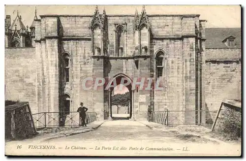 Vincennes Cartes postales le chateau La porte Est dite Porte de Communication
