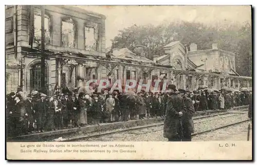 Cartes postales La gare de Senlis apres le bombardement par les allemands