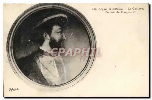 Arques la Bataille Cartes postales Le chateau Portrait de Francois 1er