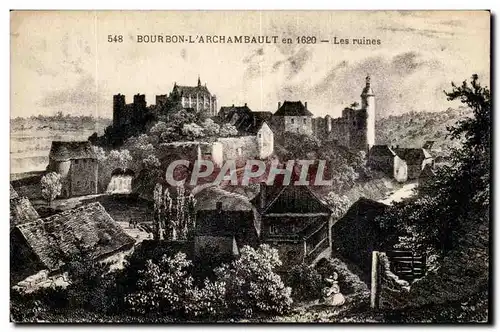 Bourbon L&#39Archambault en 1620 - Les Ruines - Cartes postales