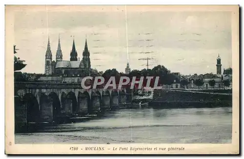 Moulins - Le Pont Regemortes et vue Generale - bridge - Ansichtskarte AK