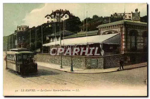 Le Havre - Le Casino Marie Christine - tramway - Cartes postales