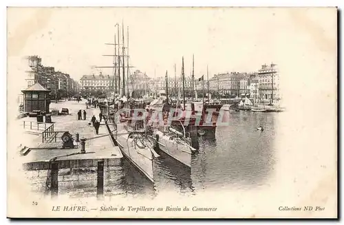 Le Havre - Station de Torpilleurs au Bassin du Commerce - Ansichtskarte AK