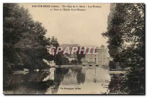 Bar sur Seie Cartes postales Un coin de la Seine Les moulins Le pont et l'eglise Saint Etienne (mill)