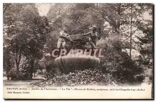 Troyes Ansichtskarte AK Jardin de Chevreuse Le vin Oeuvre de Briden sculpteur ne a la chapelle Luc