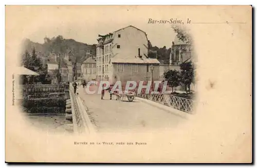 Bar Sur Seine Cartes postales Entree de la ville pres des ponts