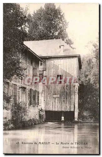 Environs de Mailly Cartes postales Le moulin de Trouan