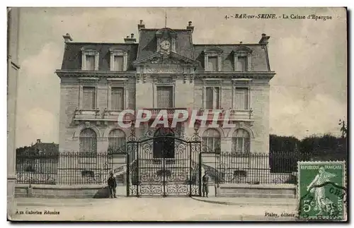 Bar sur Seine Cartes postales La caisse d'Epargne