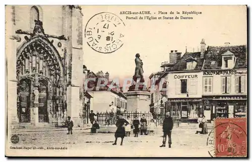 Arcis sur Aube - Place de la Republique - Portail de l'Eglise et Statue Danton Cartes postales
