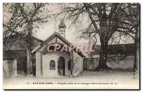 Bar sur Aube - Chapelle situe sur la Montagne Ste Germaine - Cartes postales