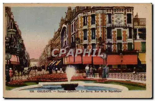 Orleans - Square Albert 1 - Le Berry - Rue de la Republique - Cartes postales