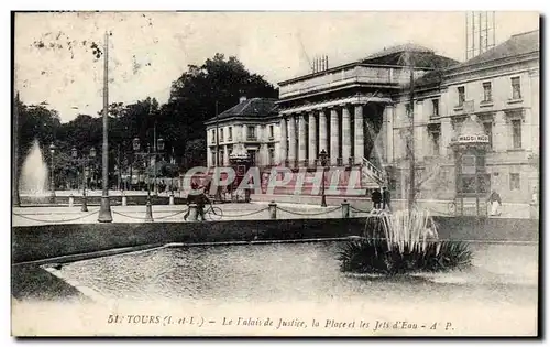 Tours Cartes postales Le palais de justice la place les jets d&#39eau