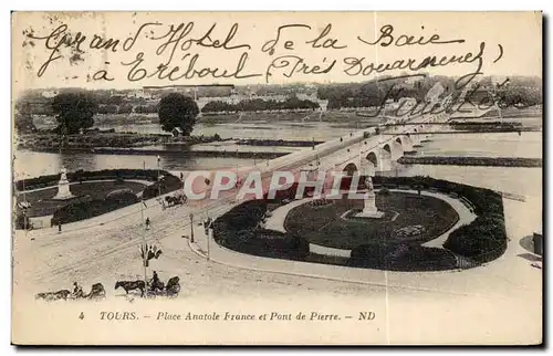 Tours Ansichtskarte AK Place Anatole France et pont de pierre