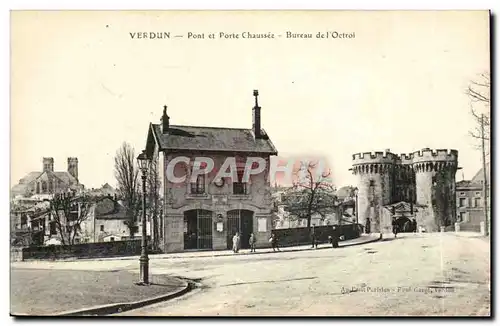 Verdun Cartes postales pont et porte chaussee Bureau de l&#39octroi